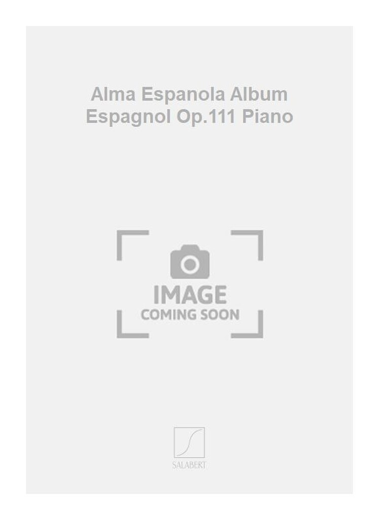 Alma Espanola Album Espagnol Op.111 Piano